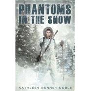 Phantoms In The Snow by Duble, Kathleen Benner, 9780545197700