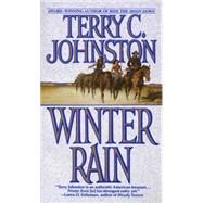 Winter Rain A Novel by JOHNSTON, TERRY C., 9780553567700