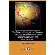 The Principal Navigations, Voyages, Traffiques and Discoveries of the English Nation: America by Hakluyt, Richard; Goldsmid, Edmund, 9781409917700