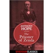 The Prisoner of Zenda (Diversion Classics) by Anthony Hope, 9781682307700