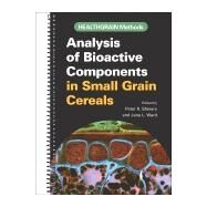 Analysis of Bioactive Components in Small Grain Cereals by Shewry, Peter R.; Ward, Jane L., 9781891127700