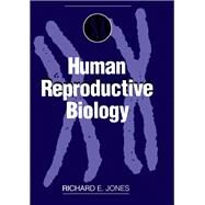 HUMAN REPRODUCTIVE BIOLOGY by Jones, Richard E., 9780123897701