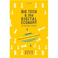 Big Tech and the Digital Economy The Moligopoly Scenario by Petit, Nicolas, 9780198837701