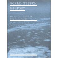 World System History : The Social Science of Long-Term Change by Denemark, Robert Allen; Friedman, Jonathan; Gills, Barry K.; Modelski, George, 9780203467701