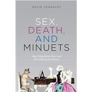 Sex, Death & Minuets by Yearsley, David, 9780226617701