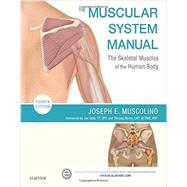 The Muscular System Manual: The Skeletal Muscles of the Human Body by Muscolino, Joseph E., 9780323327701