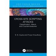 Cross-site Scripting Attacks by Gupta, B. B.; Chaudhary, Pooja, 9780367367701