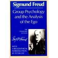 Group Psychology and the Analysis of the Ego (Norton Library) by Freud, Sigmund; Strachey, James; Gay, Peter, 9780393007701