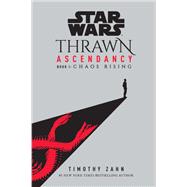 Star Wars: Thrawn Ascendancy (Book I: Chaos Rising) by Zahn, Timothy, 9780593157701