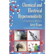 Chemical and Electrical Hypersensitivity: A Sufferer's Memoir by Evans, Jerry, 9780786447701