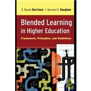 Blended Learning in Higher Education : Framework, Principles, and Guidelines by Garrison, D. Randy; Vaughan, Norman D., 9780787987701