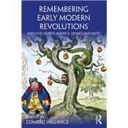 Remembering Early Modern Revolutions by Vallance; Edward, 9781138887701