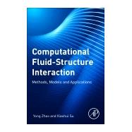 Computational Fluid-structure Interaction by Zhao, Yong; Su, Xiaohui, 9780128147702