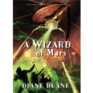 A Wizard of Mars by Duane, Diane, 9780152047702