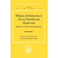William of Malmesbury: Gesta Pontificum Anglorum, The History of the English Bishops Volume I by Winterbottom, Michael; Thomson, Rodney Malcolm, 9780198207702