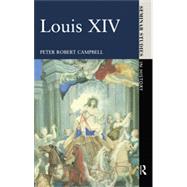 Louis XIV by Campbell,Peter Robert, 9780582017702