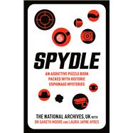 Spydle An Addictive Puzzle Book Packed with Historic Espionage Mysteries by Unknown, 9780593837702