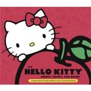 Hello Kitty Sweet, Happy, Fun Book! : A Sneak Peek into Her Supercute World by Moss, Marie, 9780762437702