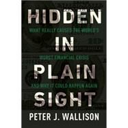 Hidden in Plain Sight by Wallison, Peter J., 9781594037702