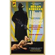 A Bloody Business by Struzan, Dylan; Struzan, Drew, 9781785657702