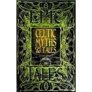 Celtic Myths & Tales by Flame Tree Publishing Ltd; Jackson, Jake, 9781786647702