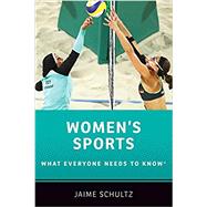 Women's Sports What Everyone Needs to Know by Schultz, Jaime, 9780190657703