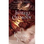 The Keeping Place by CARMODY, ISOBELLE, 9780375957703