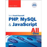 PHP, MySQL & JavaScript All in One, Sams Teach Yourself by Meloni, Julie C., 9780672337703