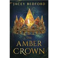The Amber Crown by Bedford, Jacey, 9780756417703