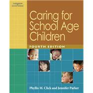 Caring For School Age Children by Click, Phyllis M.; Parker, Jennifer, 9781401897703