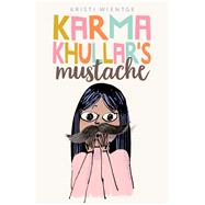 Karma Khullar's Mustache by Wientge, Kristi, 9781481477703