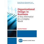 Organizational Design in Business by Foster, Carrie, 9781631577703