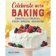 Celebrate With Baking by Binns, Malek, 9781646117703