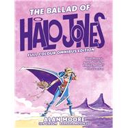 The Ballad of Halo Jones: Full Colour Omnibus Edition by Moore, Alan; Gibson, Ian, 9781786187703