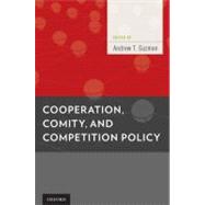 Cooperation, Comity, and Competition Policy by Guzman, Andrew T., 9780195387704