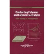 Conducting Polymers and Polymer Electrolytes From Biology to Photovoltaics by Rubinson, Judith F.; Mark, Harry B., 9780841237704