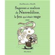 Sagesses et malices de Nasreddine le fou qui tait sage - tome 3 by Jihad Darwiche, 9782226177704