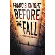 Before the Fall by Knight, Francis, 9780316217705