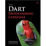 The Dart Programming Language by Bracha, Gilad, 9780321927705