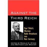 Against the Third Reich by Tillich, Paul; Stone, Ronald H.; Weaver, Matthew Lon, 9780664257705