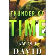 Thunder of Time by David, James F., 9780765307705
