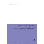 Pattern in the Teaching and Learning of Mathematics by Orton, Anthony, 9780826477705