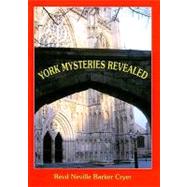 York Mysteries Revealed by Cryer, Neville Barker, 9780955317705