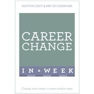 Change Your Career in a Week: Teach Yourself by Catt, Hilton, 9781473607705