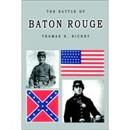 The Battle of Baton Rouge by Richey, Thomas H., 9781589397705