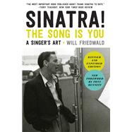 Sinatra! The Song Is You A Singer's Art by Friedwald, Will; Bennett, Tony, 9781613737705