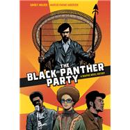 The Black Panther Party A Graphic Novel History by Walker, David F.; Anderson, Marcus Kwame, 9781984857705