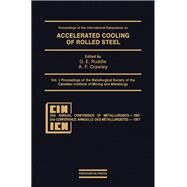 Accelerated Cooling of Rolled Steel : Proceedings of the International Symposium, Winnipeg, Canada, 24-25 August 1987 by International Symposium on Accelerated Cooling of Rolled Steel (1987 : Winnipeg, Man.); Crawley, A. F.; Ruddle, G. E.; Crawley, A. F.; Metallurgical Society of CIM. Materials Engineering Section, 9780080357706