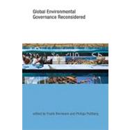 Global Environmental Governance Reconsidered by Biermann, Frank; Pattberg, Philipp, 9780262517706