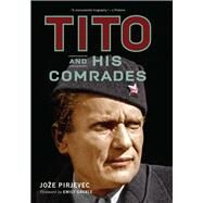 Tito and His Comrades by Pirjevec, Joe; Greble, Emily, 9780299317706